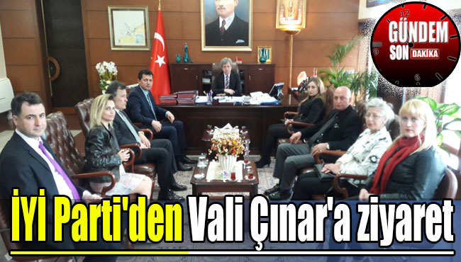 İYİ Parti'den Vali Çınar'a ziyaret