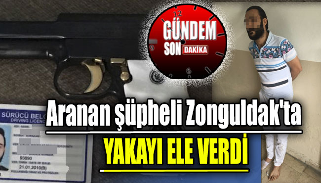 Aranan şüpheli Zonguldak'ta yakayı ele verdi