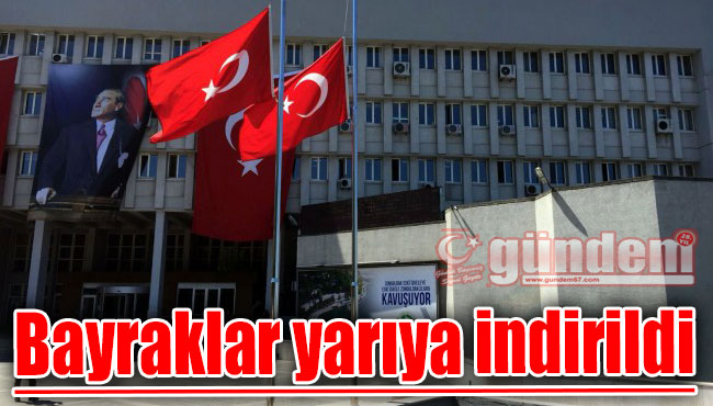 Zonguldak'ta Bayraklar yarıya indirildi
