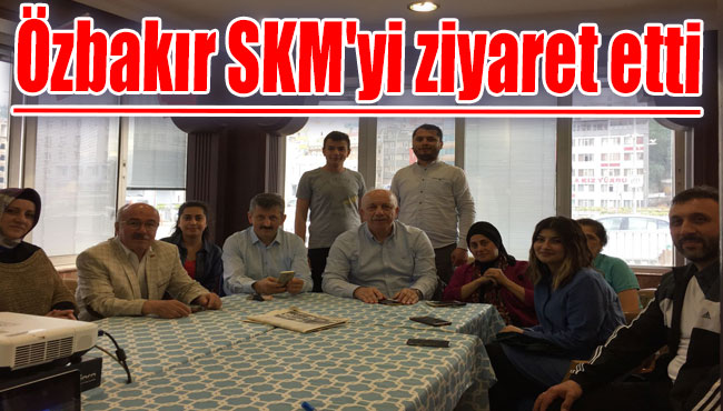 Özbakır SKM'yi ziyaret etti