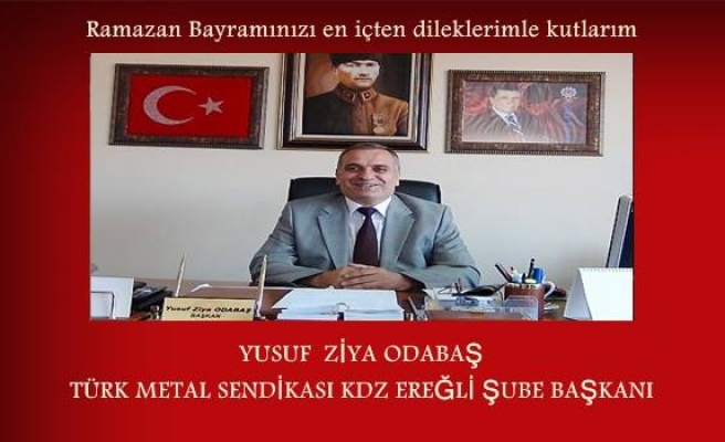 Türk Metal Sendikası Ereğli Şube Başkanı Yusuf Ziya Odabaş