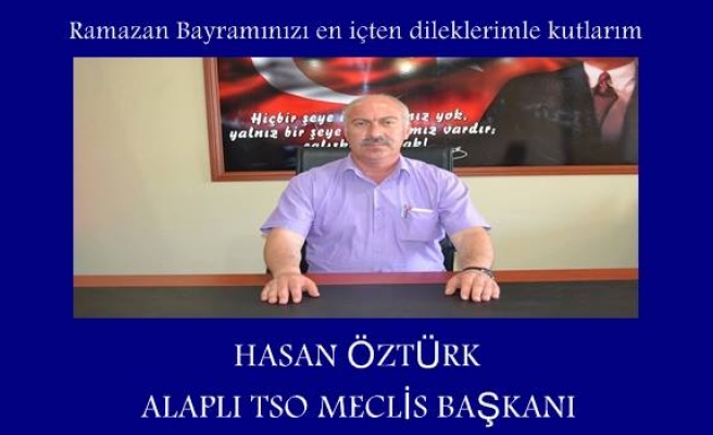Alaplı TSO Meclis Başkanı Hasan Öztürk
