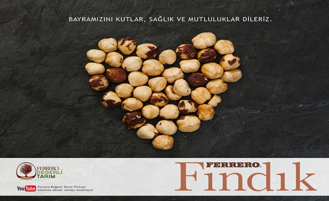 Bayramızını kutlar, sağlık ve mutluluklar dileriz.. Ferrero fındık