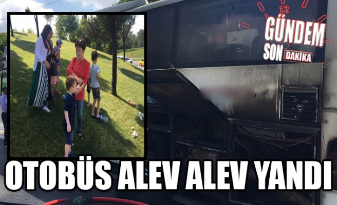 Otobüs alev alev yandı!