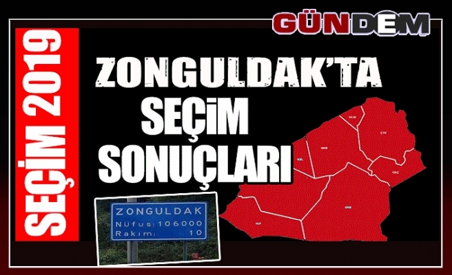 Zonguldak’ta 31 Mart Yerel Seçimi’ni kazanan isim belli oldu..İşte, oy oranları…