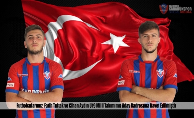 Karabükspor’dan iki futbolcu, U19 Milli Takımı’na davet edildi