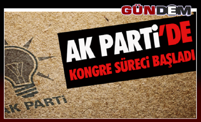AK Parti'de kongre süreci başladı