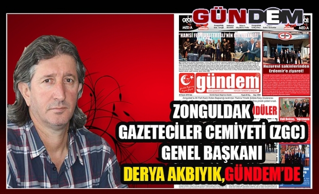 Zonguldak Gazeteciler Cemiyeti (ZGC) genel başkanı Derya Akbıyık, Gündem’de