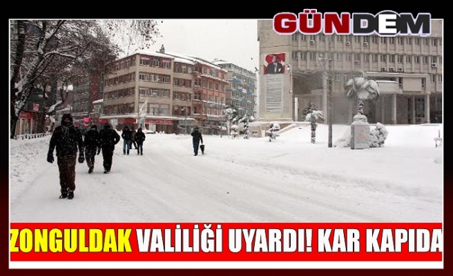 Zonguldak valiliği uyardı! kar kapıda