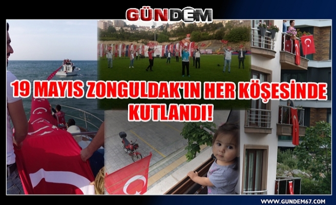 19 Mayıs Zonguldak'ın her köşesinde kutlandı!