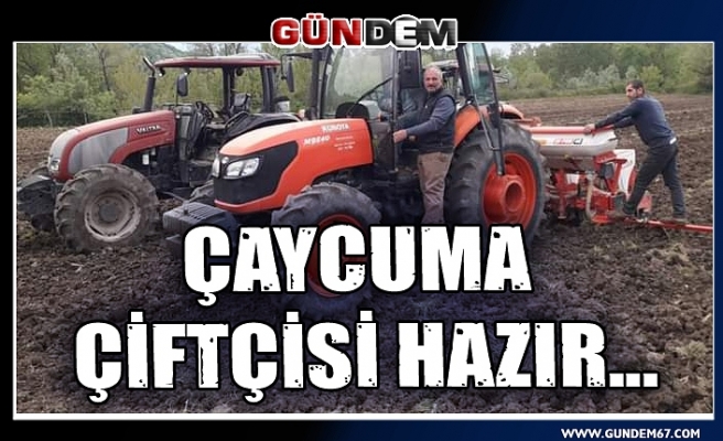 Çaycuma çiftçisi hazır...