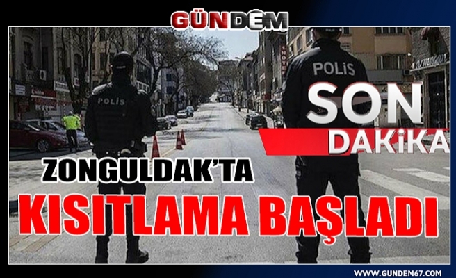 Zonguldak'ta kısıtlama başladı...