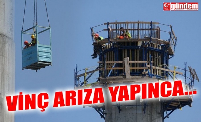 VİNÇ ARIZA YAPINCA UZUN SÜRE KURTARILMAYI BEKLEDİLER