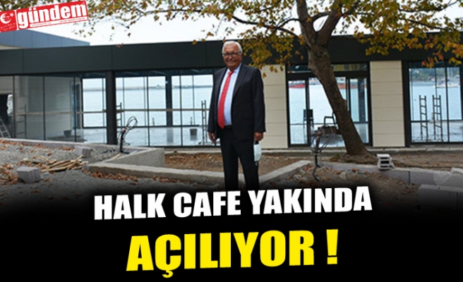 HALK CAFE YAKINDA AÇILIYOR !