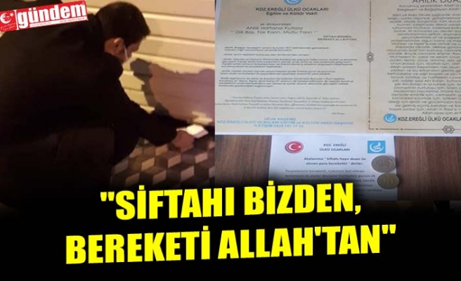 "SİFTAHI BİZDEN, BEREKETİ ALLAH'TAN"