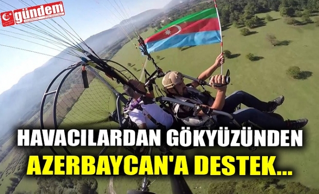 HAVACILARDAN GÖKYÜZÜNDEN AZERBAYCAN'A DESTEK...