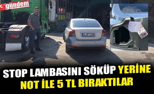 STOP LAMBASINI SÖKÜP YERİNE NOT İLE 5 TL BIRAKTILAR