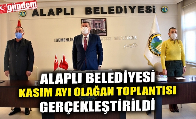 ALAPLI BELEDİYESİ KASIM AYI OLAĞAN TOPLANTISI GERÇEKLEŞTİRİLDİ