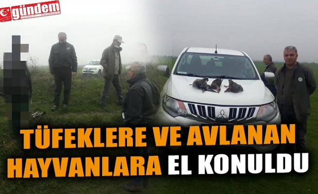 TÜFEKLERE VE AVLANAN HAYVANLARA EL KONULDU