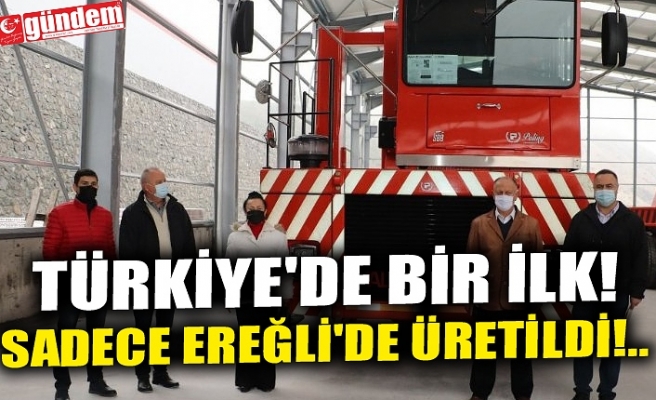 TÜRKİYE'DE BİR İLK! SADECE EREĞLİ'DE ÜRETİLDİ!..