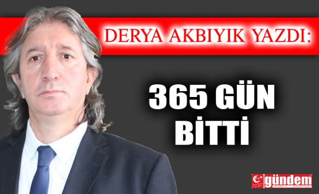 365 GÜN BİTTİ