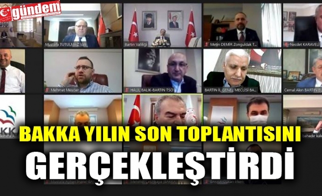 BAKKA YILIN SON TOPLANTISINI GERÇEKLEŞTİRDİ