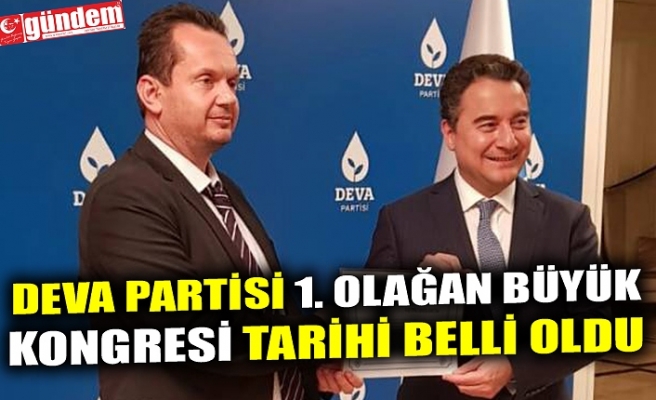 DEVA PARTİSİ 1. OLAĞAN BÜYÜK KONGRESİ TARİHİ BELLİ OLDU