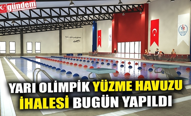 YARI OLİMPİK YÜZME HAVUZU İHALESİ BUGÜN YAPILDI