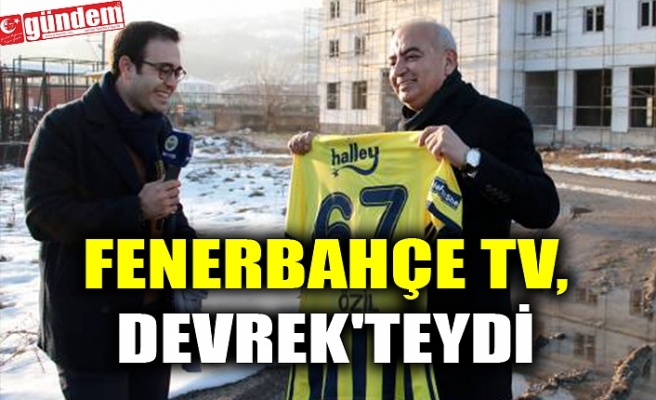 FENERBAHÇE TV, DEVREK'TEYDİ
