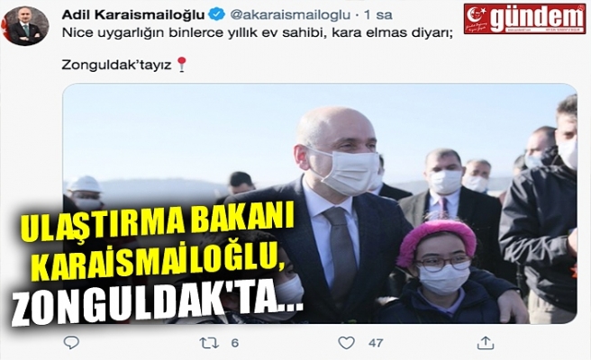 ULAŞTIRMA BAKANI KARAİSMAİLOĞLU, ZONGULDAK'TA...