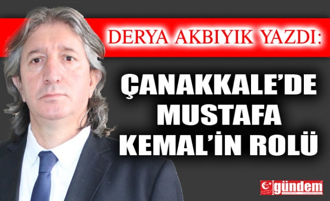 Çanakkale’de Mustafa Kemal’in Rolü