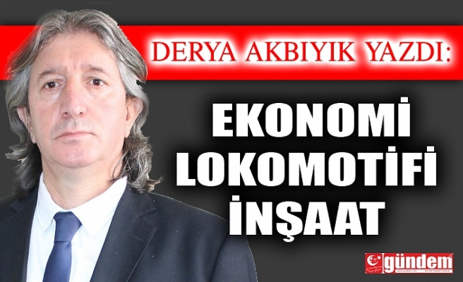 EKONOMİ LOKOMOTİFİ İNŞAAT