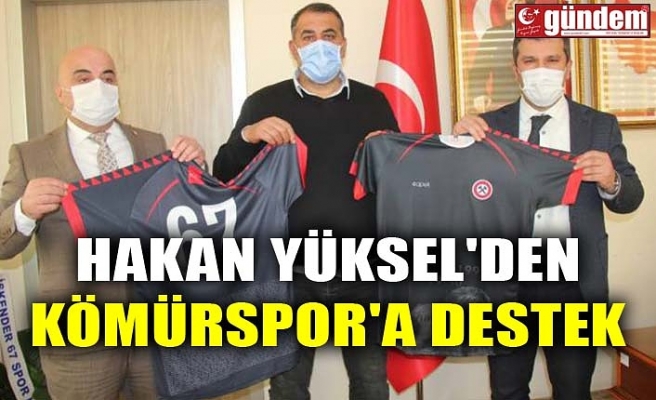 HAKAN YÜKSEL'DEN KÖMÜRSPOR'A DESTEK