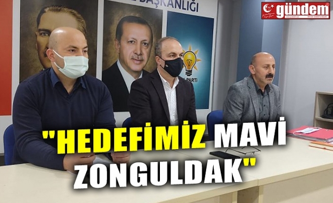 "HEDEFİMİZ MAVİ ZONGULDAK"