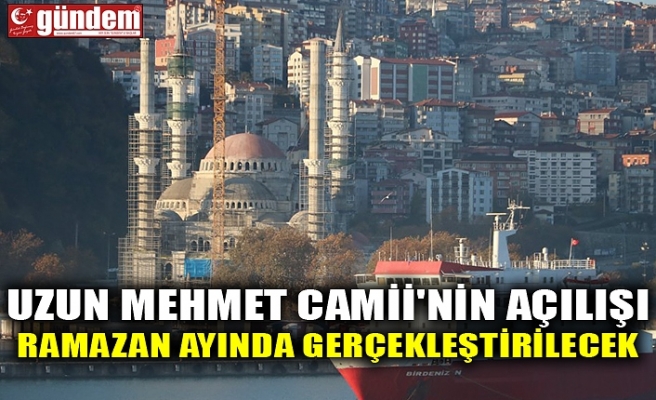 UZUN MEHMET CAMİİ'NİN AÇILIŞI RAMAZAN AYINDA GERÇEKLEŞTİRİLECEK