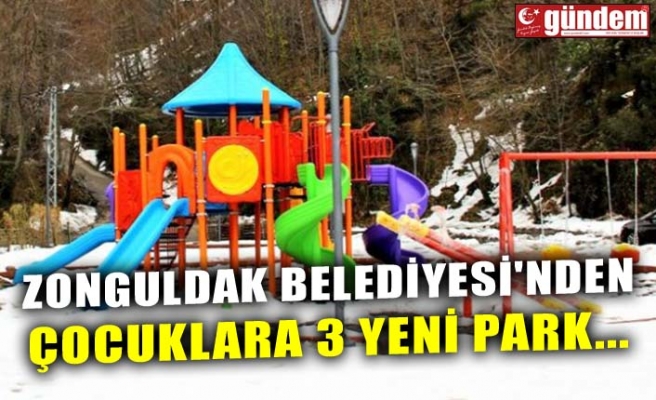 ZONGULDAK BELEDİYESİ'NDEN ÇOCUKLARA 3 YENİ PARK...