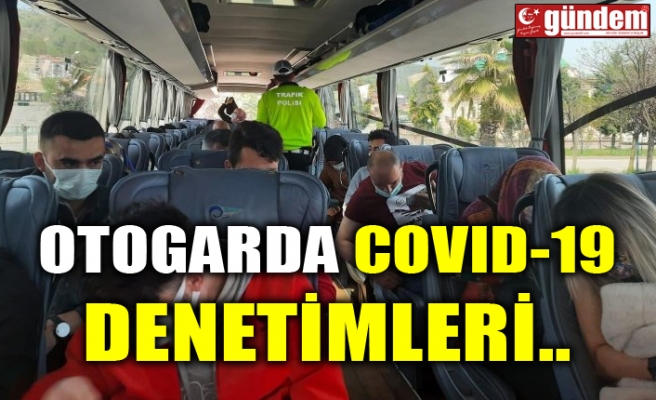 OTOGARDA COVID-19 DENETİMLERİ..