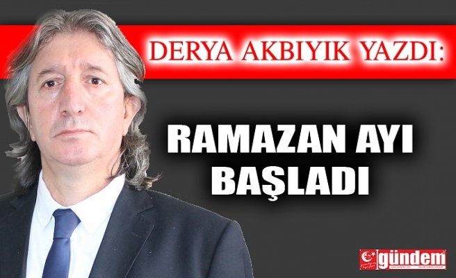 RAMAZAN AYI BAŞLADI