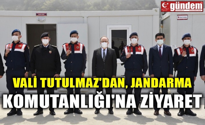 VALİ TUTULMAZ'DAN, JANDARMA KOMUTANLIĞI'NA ZİYARET