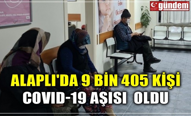 ALAPLI'DA 9 BİN 405 KİŞİ COVID-19 AŞISI  OLDU