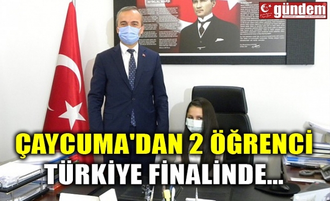 ÇAYCUMA'DAN 2 ÖĞRENCİ TÜRKİYE FİNALİNDE...