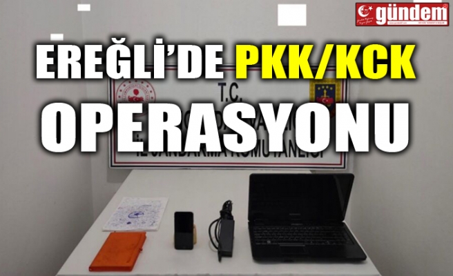EREĞLİ’DE PKK/KCK OPERASYONU