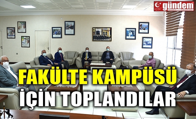 FAKÜLTE KAMPÜSÜ İÇİN TOPLANDILAR