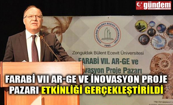 FARABİ VII AR-GE VE İNOVASYON PROJE PAZARI ETKİNLİĞİ GERÇEKLEŞTİRİLDİ