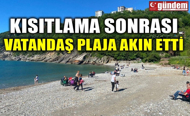 KISITLAMA SONRASI VATANDAŞ PLAJA AKIN ETTİ