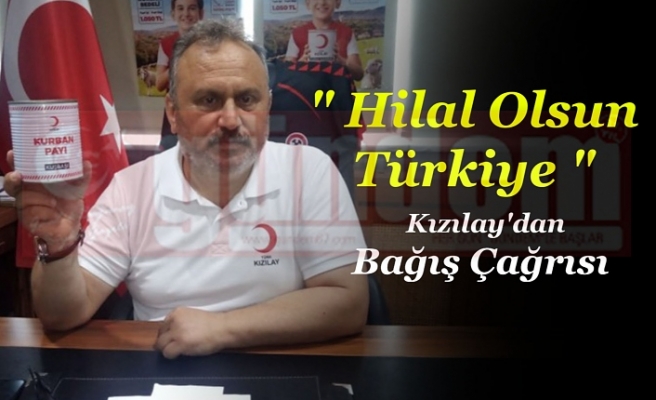 " Hilal Olsun Türkiye " Kurban Bağışı Çağrısı.