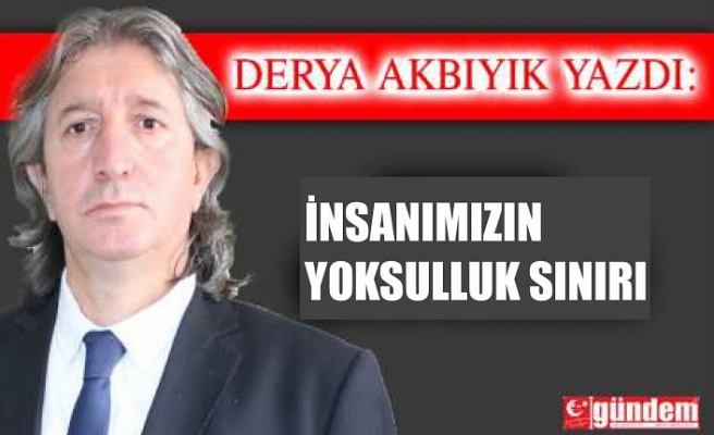 İNSANIMIZIN  YOKSULLUK SINIRI