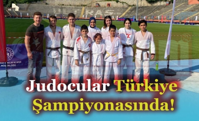 Judocular Türkiye Şampiyonasında!
