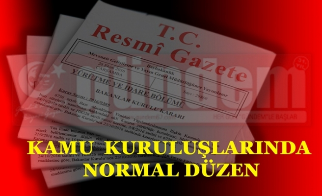 KAMU KURULUŞLARINDA NORMAL DÜZEN