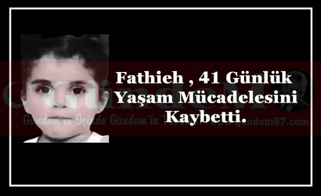 Fathieh , 41 Günlük Yaşam Mücadelesini Kaybetti.